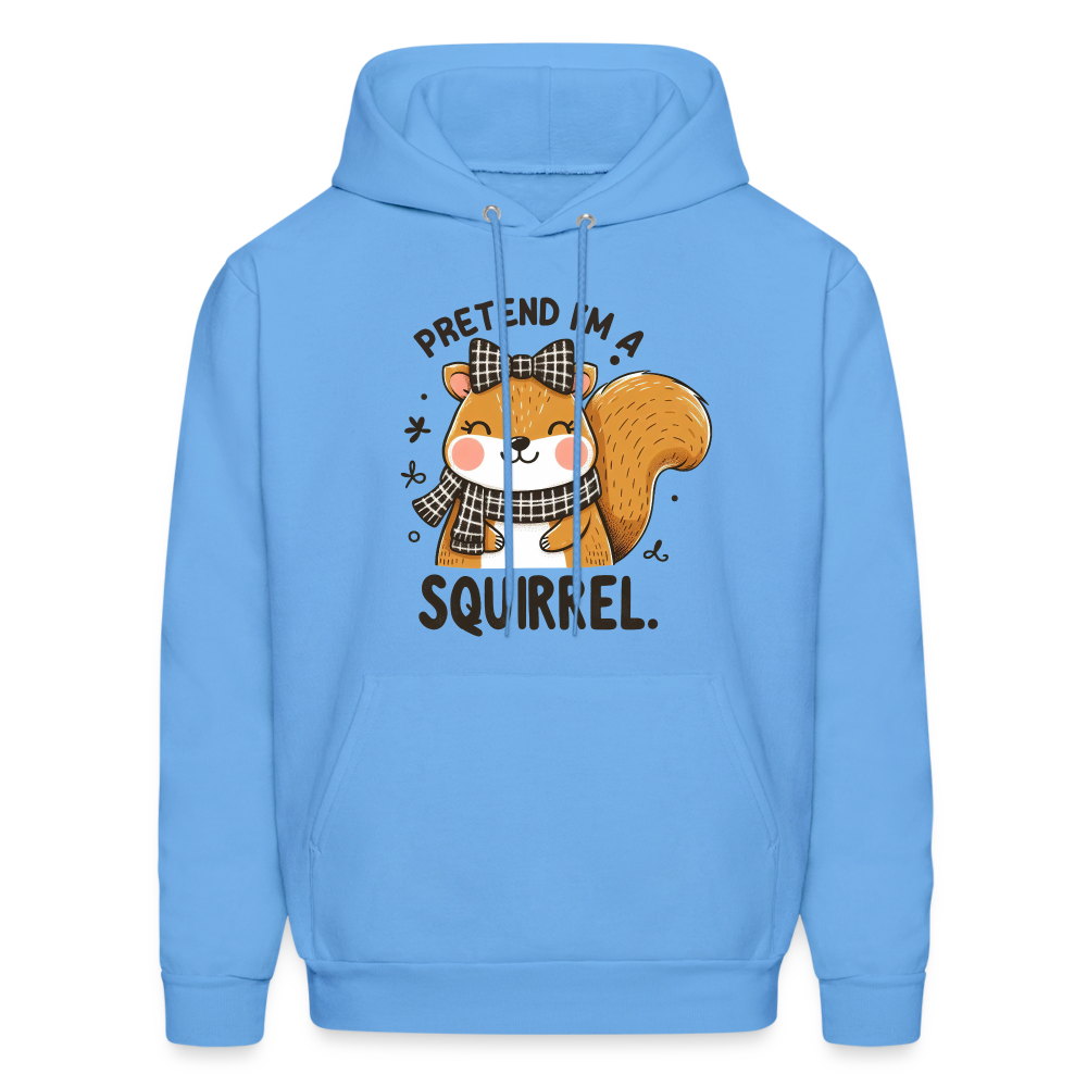 Pretend I'm a Squirrel Hoodie - carolina blue