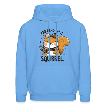 Pretend I'm a Squirrel Hoodie - carolina blue