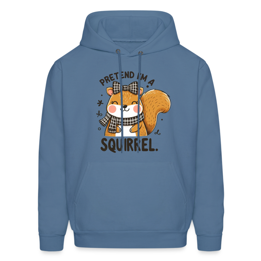 Pretend I'm a Squirrel Hoodie - denim blue