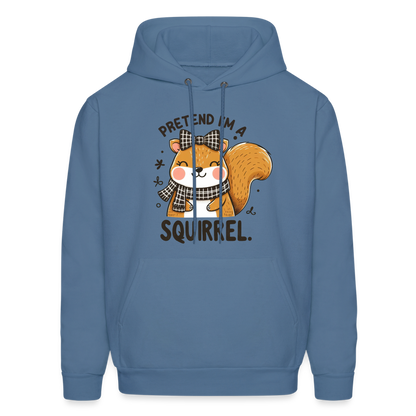 Pretend I'm a Squirrel Hoodie - denim blue