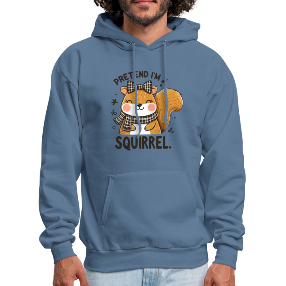 Pretend I'm a Squirrel Hoodie - denim blue