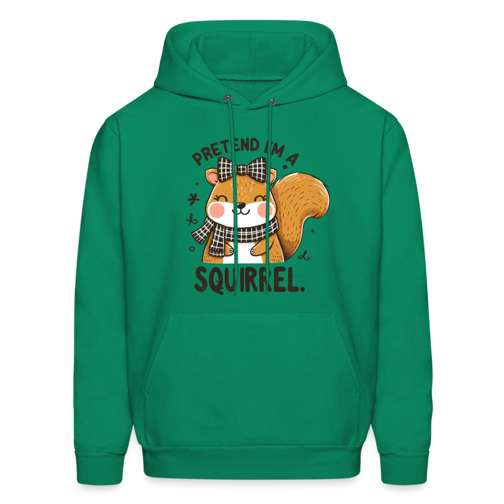 Pretend I'm a Squirrel Hoodie - kelly green