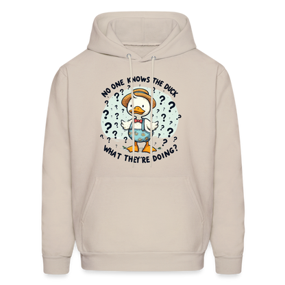 No One Knows The Duck What They're Doing Hoodie - Sand