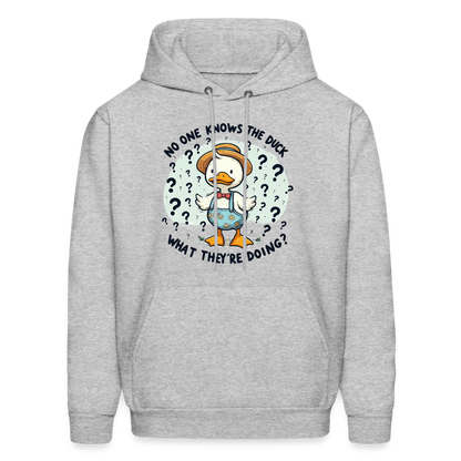 No One Knows The Duck What They're Doing Hoodie - heather gray