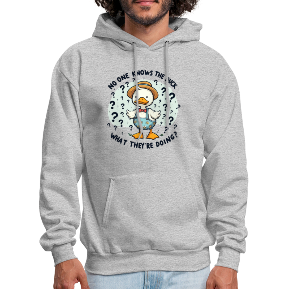 No One Knows The Duck What They're Doing Hoodie - heather gray