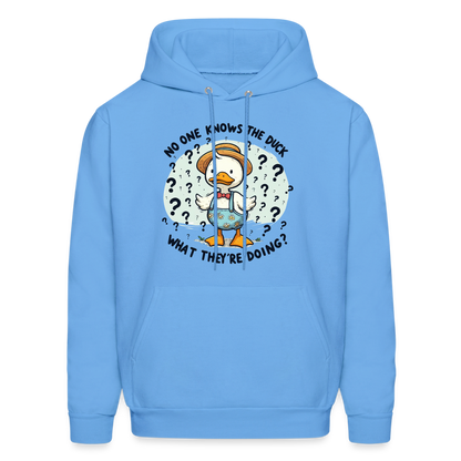 No One Knows The Duck What They're Doing Hoodie - carolina blue