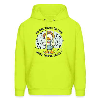 No One Knows The Duck What They're Doing Hoodie - safety green