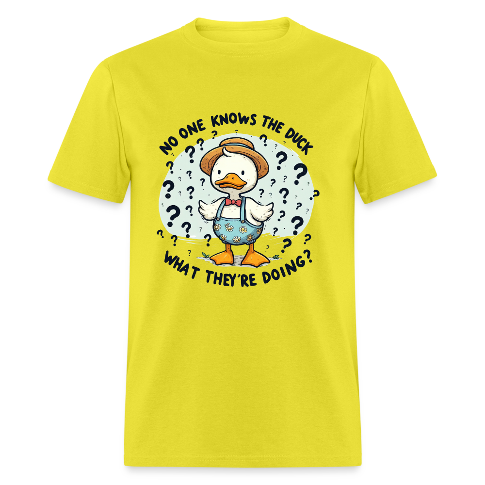 No One Knows The Duck What They're Doing T-Shirt - yellow