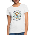 No One Knows The Duck What They're Doing Women's Contoured T-Shirt
