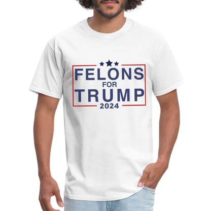 Felons for Trump 2024 T-Shirt - white