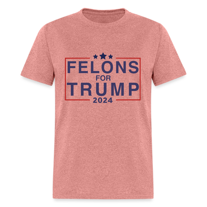 Felons for Trump 2024 T-Shirt - heather mauve