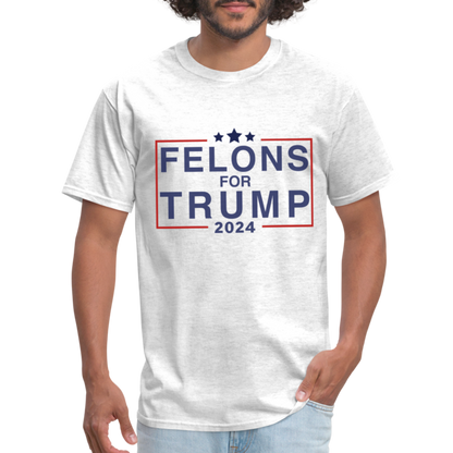 Felons for Trump 2024 T-Shirt - light heather gray