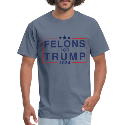 Felons for Trump 2024 T-Shirt - denim