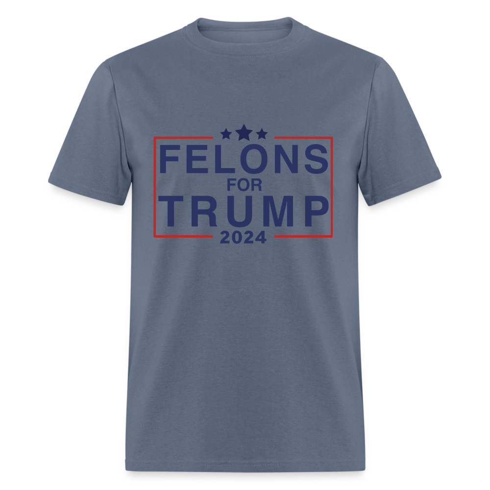 Felons for Trump 2024 T-Shirt - denim