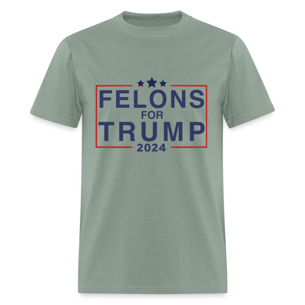 Felons for Trump 2024 T-Shirt - sage