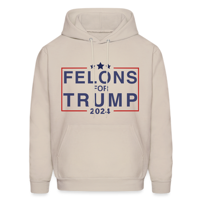 Felons for Trump 2024 Hoodie - Sand