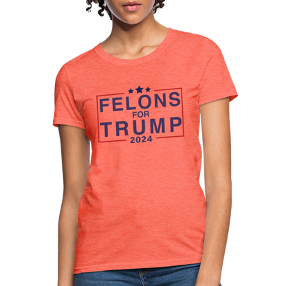 Felons for Trump 2024 Women's Contoured T-Shirt - heather coral