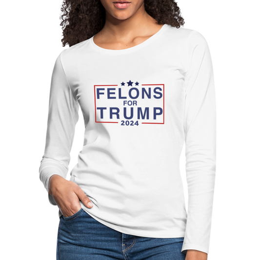 Felons for Trump 2024 Women's Premium Long Sleeve T-Shirt - white
