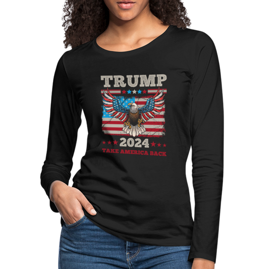 Trump 2024 Take America Back (Flag & Eagle) Women's Premium Long Sleeve T-Shirt - black