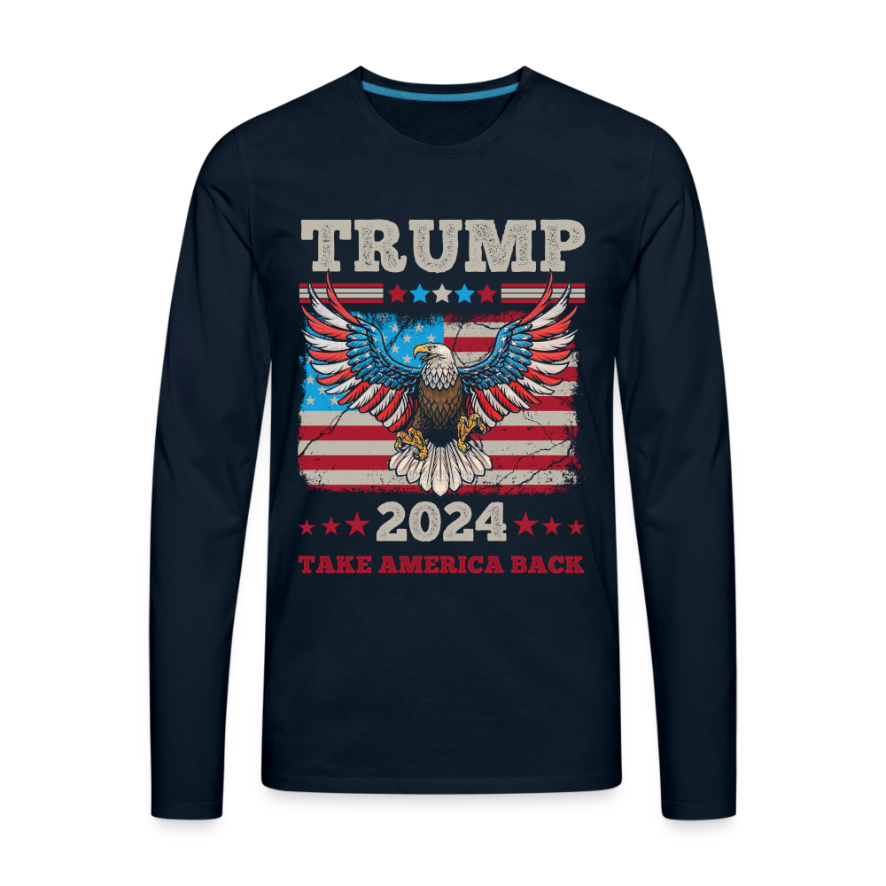 Trump 2024 Take America Back (Flag & Eagle) Men's Premium Long Sleeve T-Shirt - deep navy