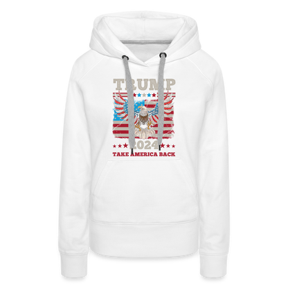 Trump 2024 Take America Back (Flag & Eagle) Women’s Premium Hoodie - white