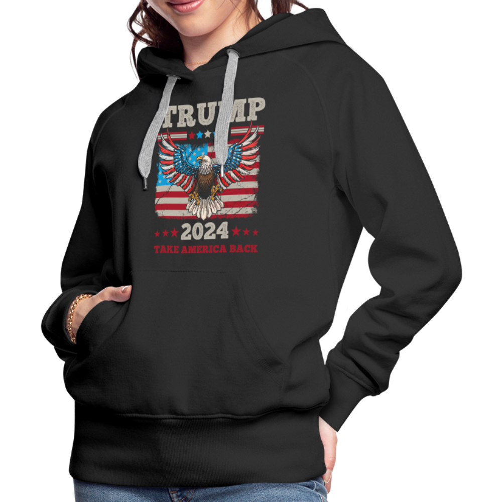 Trump 2024 Take America Back (Flag & Eagle) Women’s Premium Hoodie - black