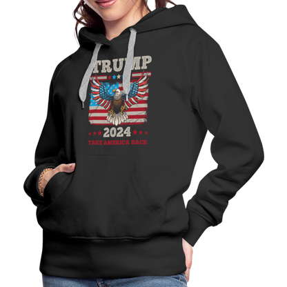 Trump 2024 Take America Back (Flag & Eagle) Women’s Premium Hoodie - black