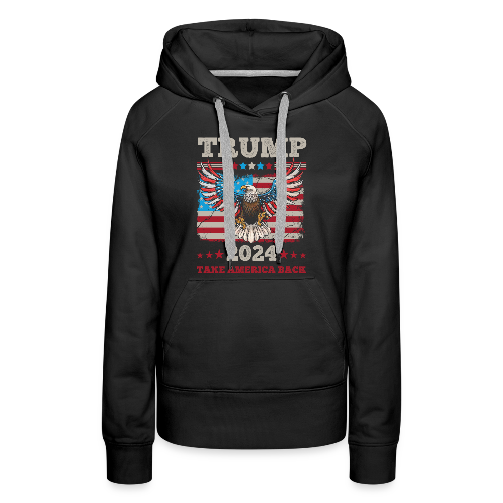 Trump 2024 Take America Back (Flag & Eagle) Women’s Premium Hoodie - black