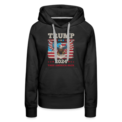 Trump 2024 Take America Back (Flag & Eagle) Women’s Premium Hoodie - black