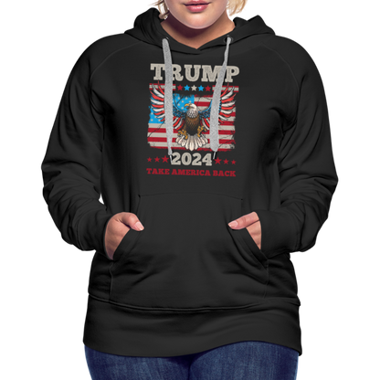 Trump 2024 Take America Back (Flag & Eagle) Women’s Premium Hoodie - black