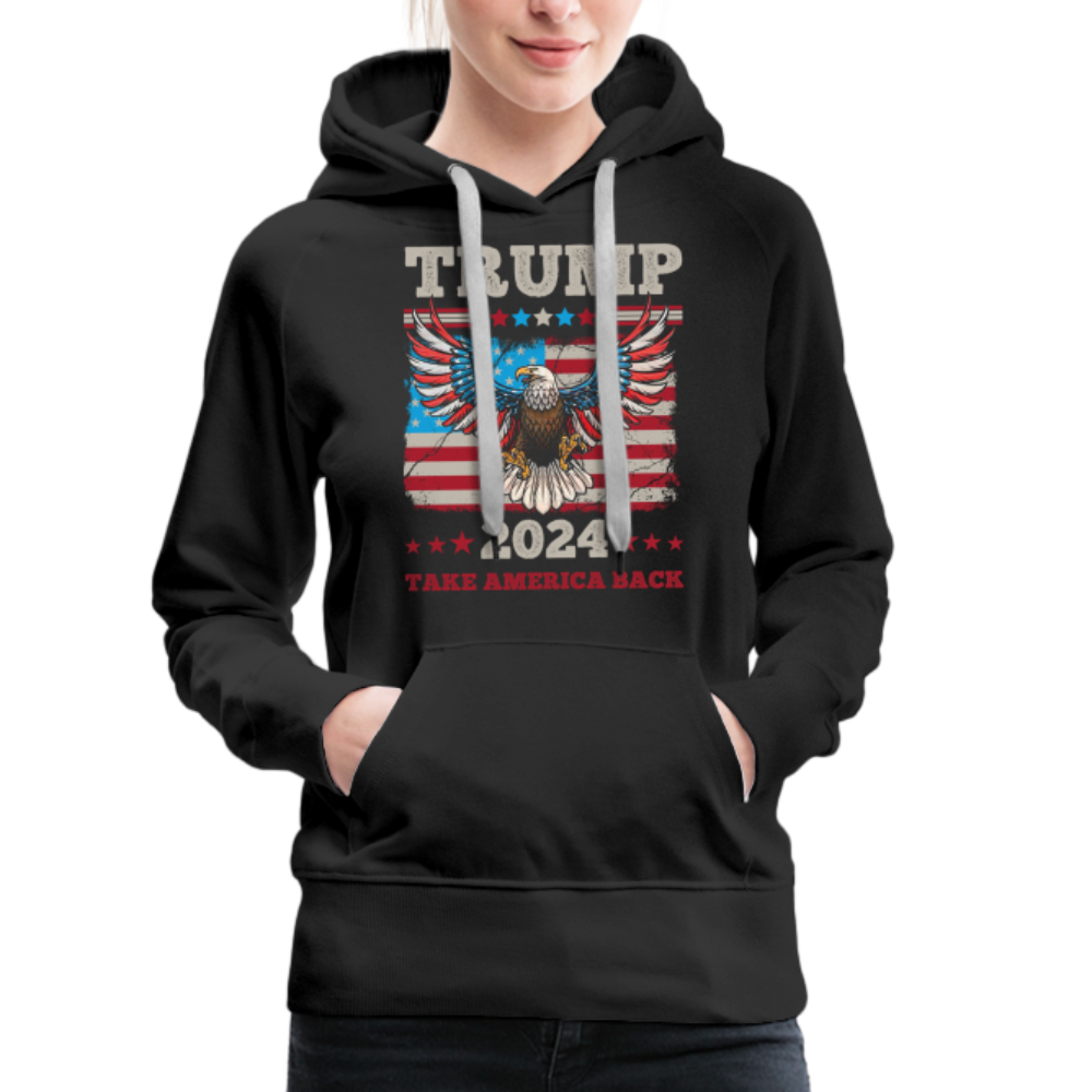 Trump 2024 Take America Back (Flag & Eagle) Women’s Premium Hoodie - black