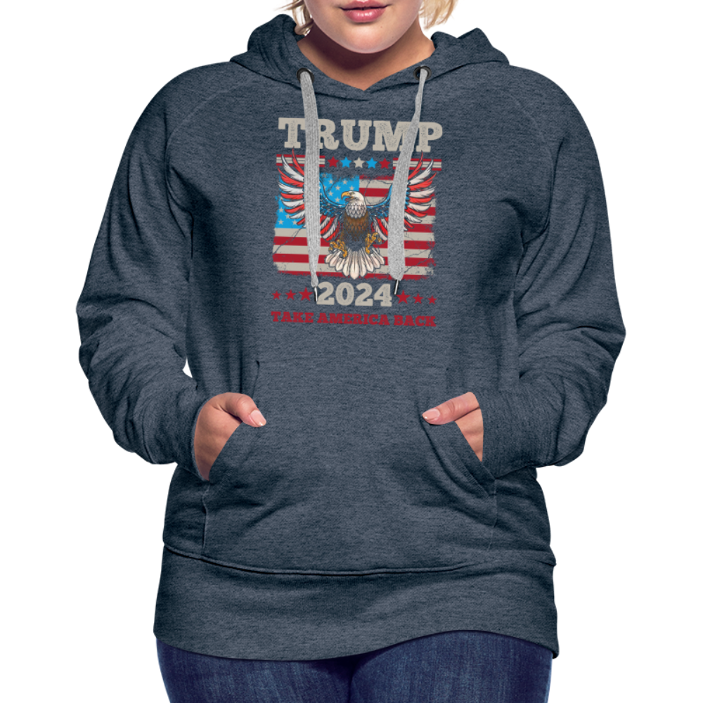 Trump 2024 Take America Back (Flag & Eagle) Women’s Premium Hoodie - heather denim