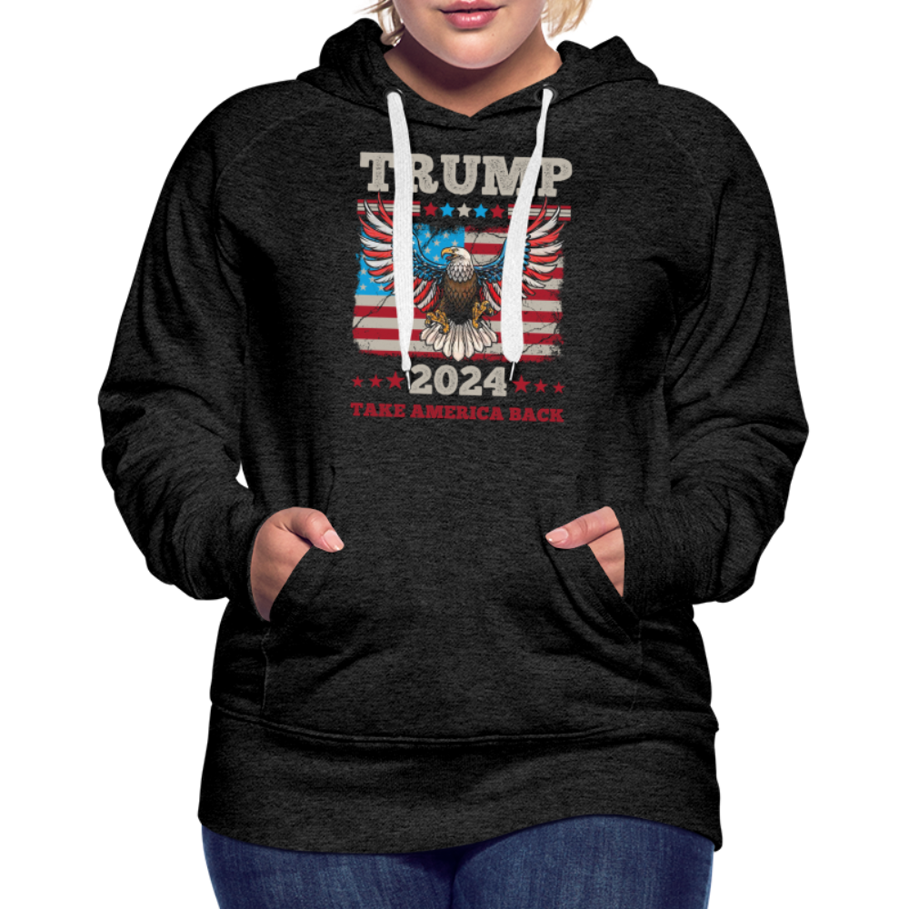 Trump 2024 Take America Back (Flag & Eagle) Women’s Premium Hoodie - charcoal grey