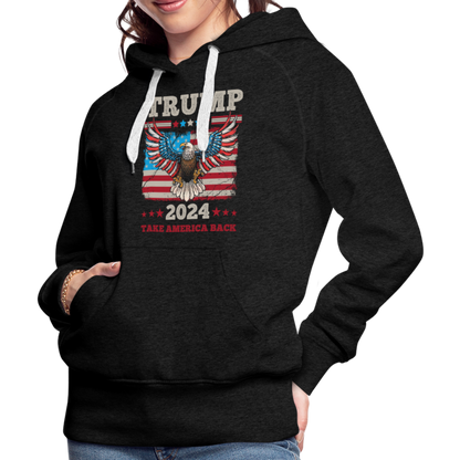 Trump 2024 Take America Back (Flag & Eagle) Women’s Premium Hoodie - charcoal grey