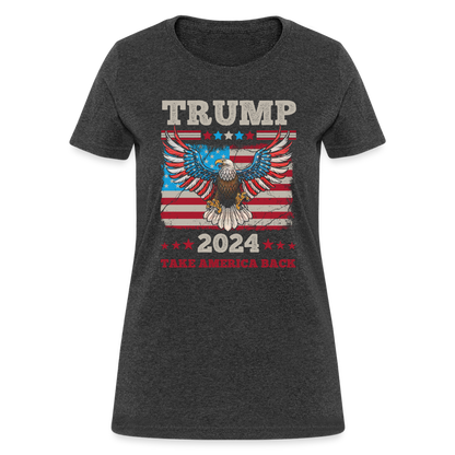 Trump 2024 Take America Back (Flag & Eagle) Women's Contoured T-Shirt - heather black