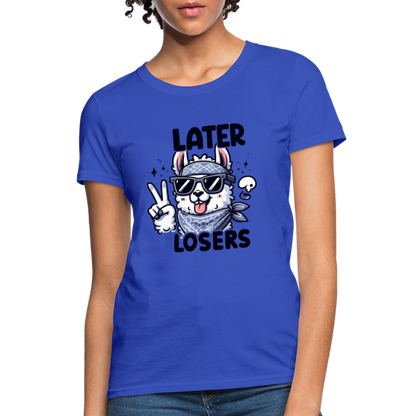 Llama says Later Losers Women's Contoured T-Shirt - royal blue