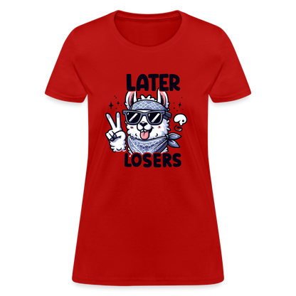 Llama says Later Losers Women's Contoured T-Shirt - red