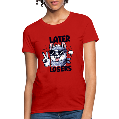 Llama says Later Losers Women's Contoured T-Shirt - red