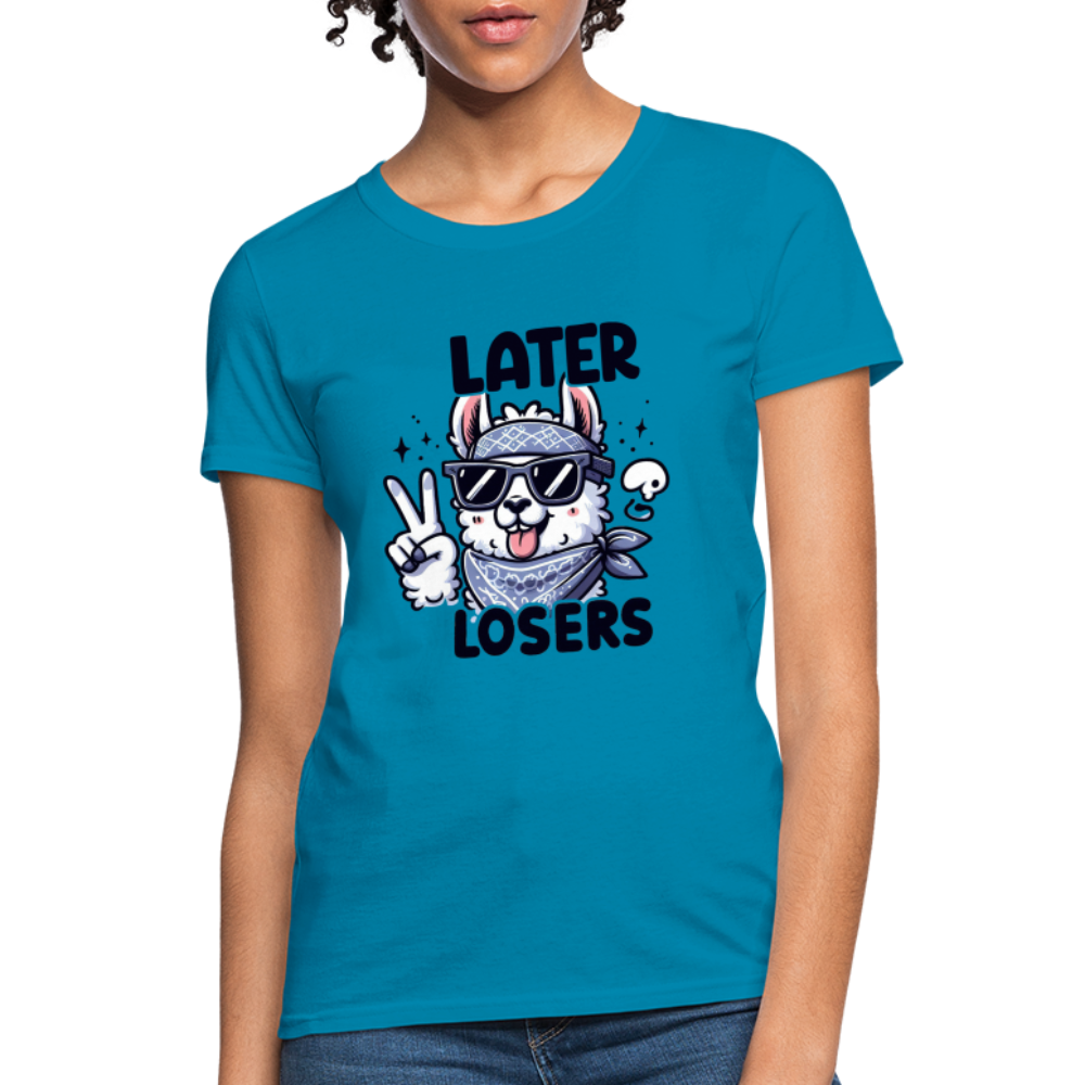 Llama says Later Losers Women's Contoured T-Shirt - turquoise