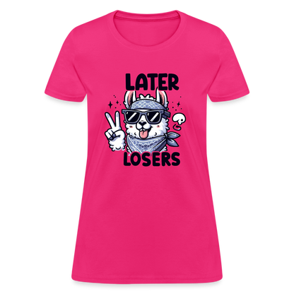 Llama says Later Losers Women's Contoured T-Shirt - fuchsia