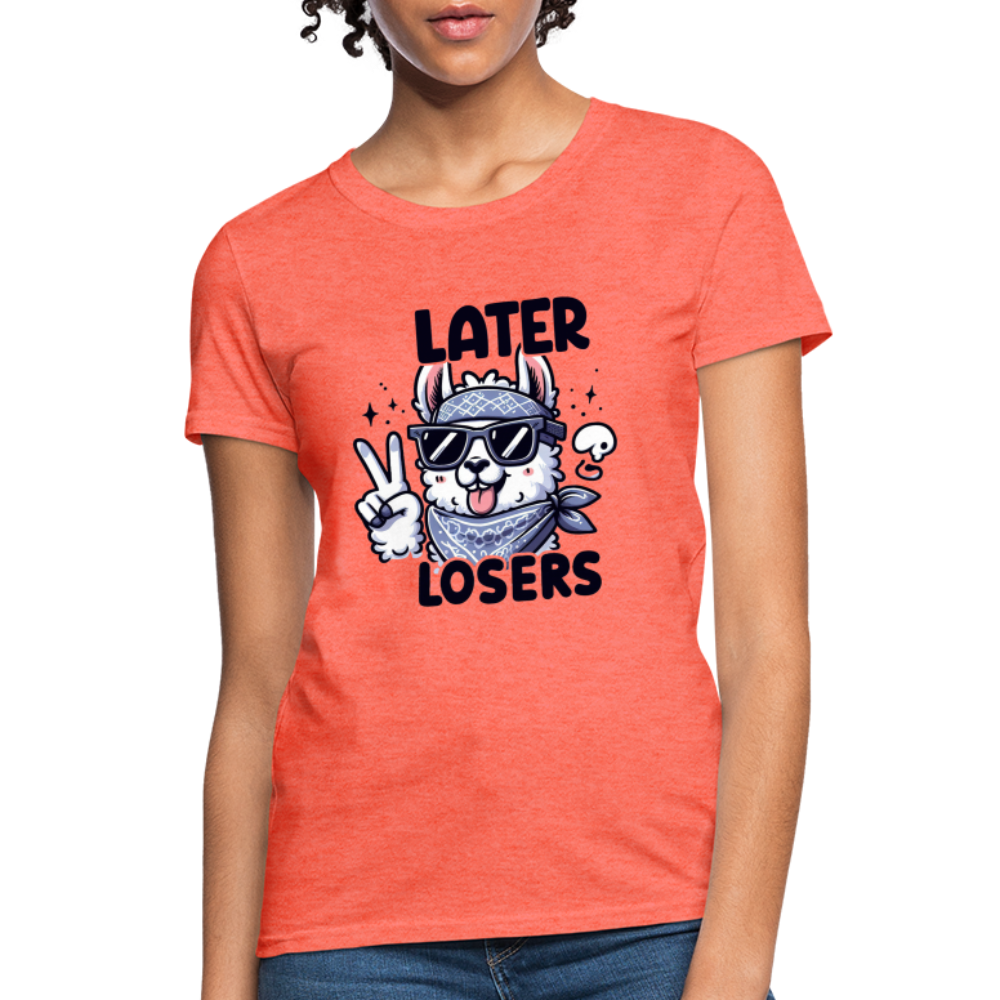 Llama says Later Losers Women's Contoured T-Shirt - heather coral