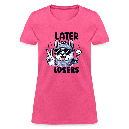 Llama says Later Losers Women's Contoured T-Shirt - heather pink