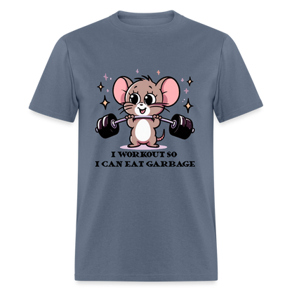 I Workout So I Can Eat Garbage T-Shirt (with Mouse Lifting Weights) - denim