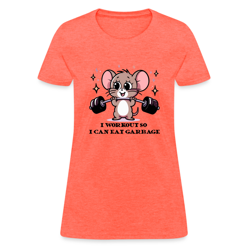 I Workout So I Can Eat Garbage Women's Contoured T-Shirt (Cute Mouse Lifting Weights) - heather coral