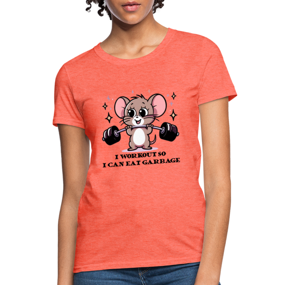 I Workout So I Can Eat Garbage Women's Contoured T-Shirt (Cute Mouse Lifting Weights) - heather coral