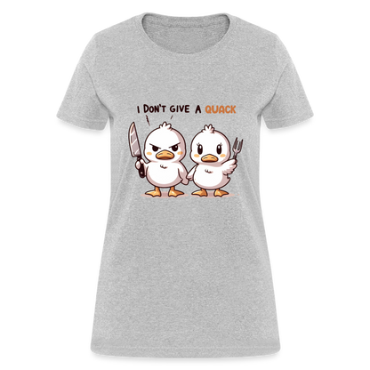 I Don't Give a Quack Women's Contoured T-Shirt - heather gray