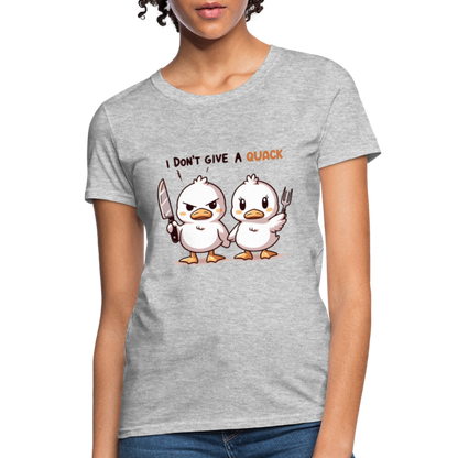 I Don't Give a Quack Women's Contoured T-Shirt - heather gray