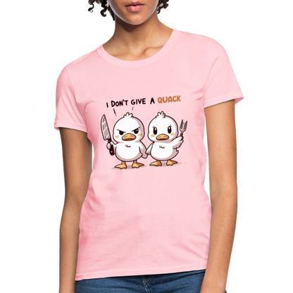 I Don't Give a Quack Women's Contoured T-Shirt - pink