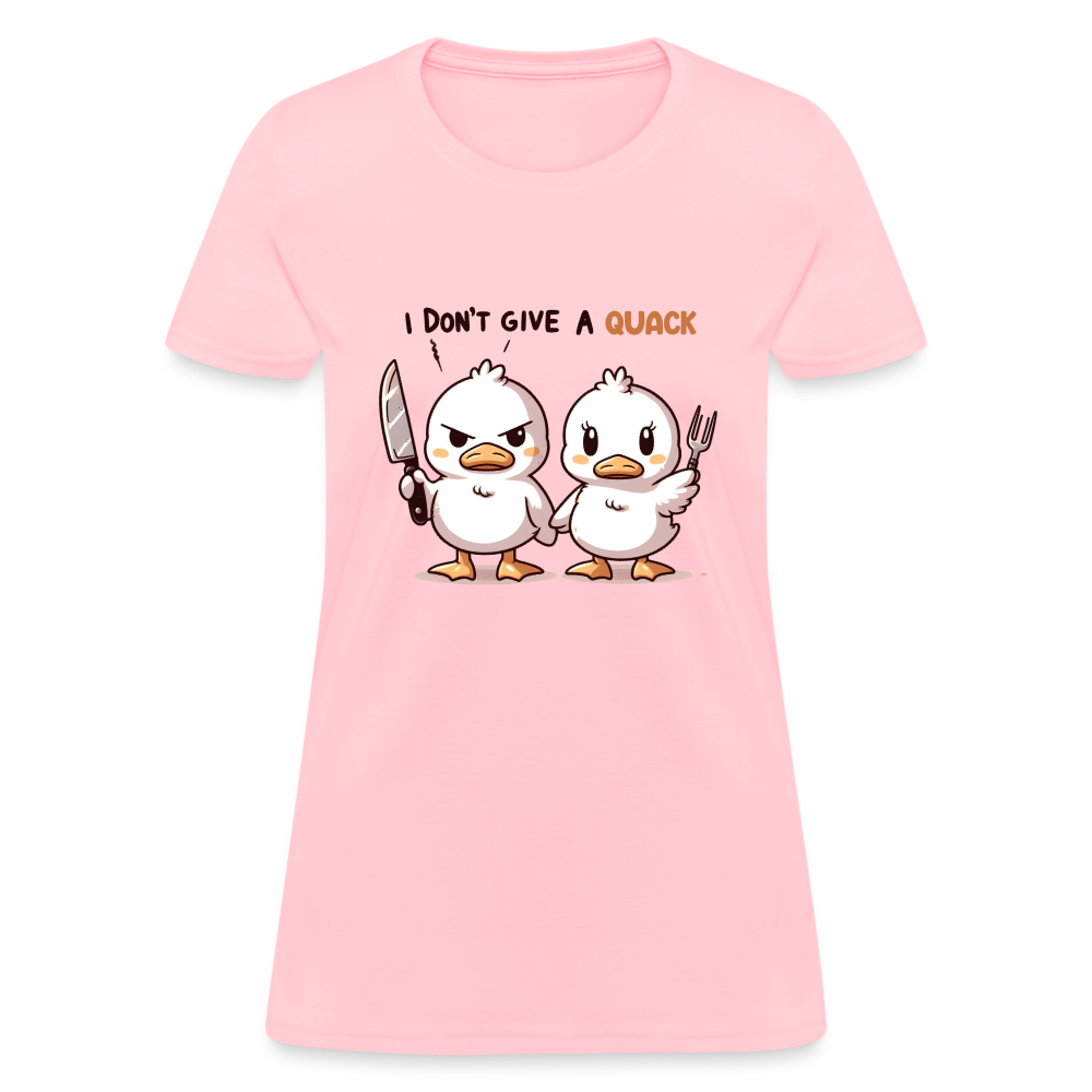 I Don't Give a Quack Women's Contoured T-Shirt - pink