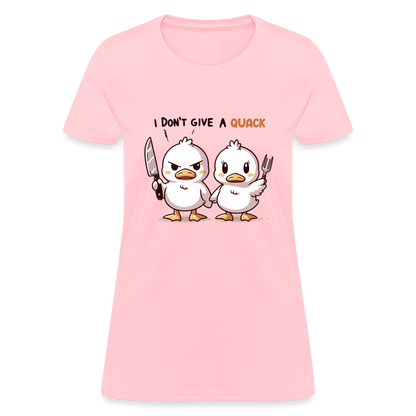 I Don't Give a Quack Women's Contoured T-Shirt - pink